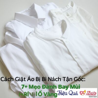 Cách Giặt Áo Bị Hôi Nách Tận Gốc: 7+ Mẹo Đánh Bay Mùi Hôi, Vết Ố Vàng Hiệu Quả