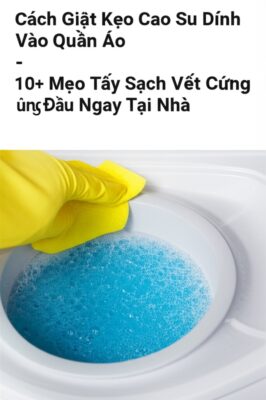 Cách Giặt Kẹo Cao Su Dính Vào Quần Áo - 10+ Mẹo Tẩy Sạch Vết Bẩn Cứng Đầu Ngay Tại Nhà